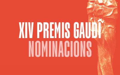 NOMINACIONS ALS XIV PREMIS GAUDI DE L’ACADÈMIA DEL CINEMA CATALÀ