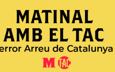 MATINAL AMB EL TAC (TERROR ARREU DE CATALUNYA)