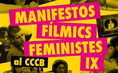 CCCB, DEL 12 AL 14 GEN.: MANIFESTOS FÍLMICS FEMINISTES