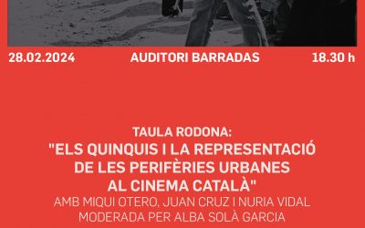 28 FEB.: REIVINDICACIÓ DEL “CINEMA QUINQUI CATALÀ”