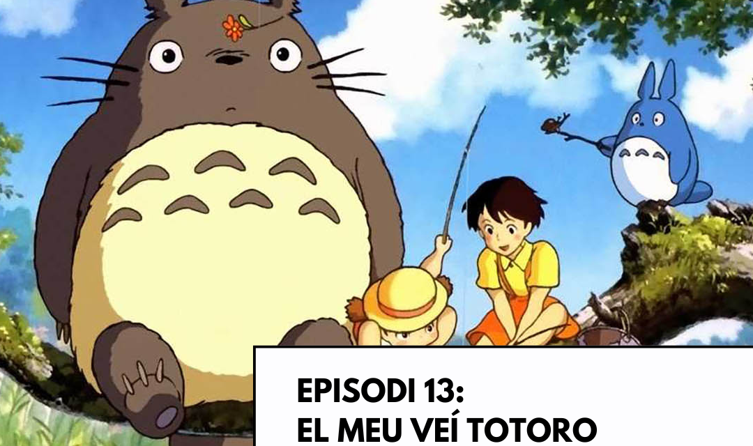 Viatge a Ganimedes (podcast) – Episodi 13. El Meu Veí Totoro (ESPECIAL GHIBLI) (amb Martina Salvat)