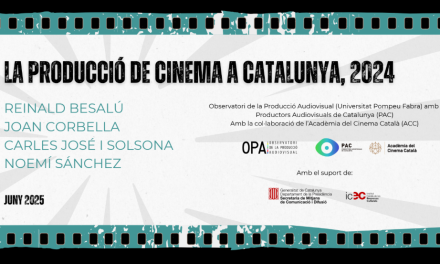OPA+PAC: “La producció de cinema a Catalunya, 2024” Reinald Besalú, Joan Corbella, Carles José i Solsona i Noemí Sánchez