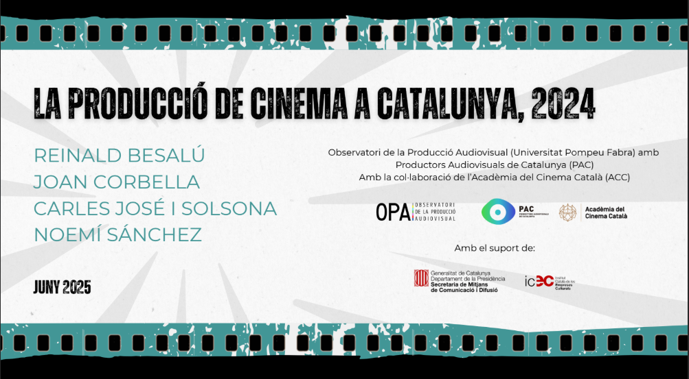 OPA+PAC: “La producció de cinema a Catalunya, 2024” Reinald Besalú, Joan Corbella, Carles José i Solsona i Noemí Sánchez