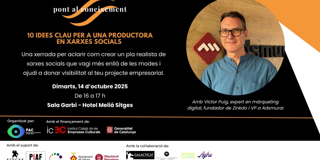 Pont al Coneixement: “10 idees clau per a una productora en xarxes socials” a càrrec de Víctor Puig (Zinkdo)