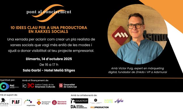 Pont al Coneixement: “10 idees clau per a una productora en xarxes socials” a càrrec de Víctor Puig (Zinkdo)