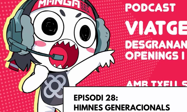 Viatge a Ganimedes (podcast) – Episodi 28. Himnes generacionals: openings i endings en català (ESPECIAL 30 MANGA BCN) (amb Txell Sota i Younenki Music)