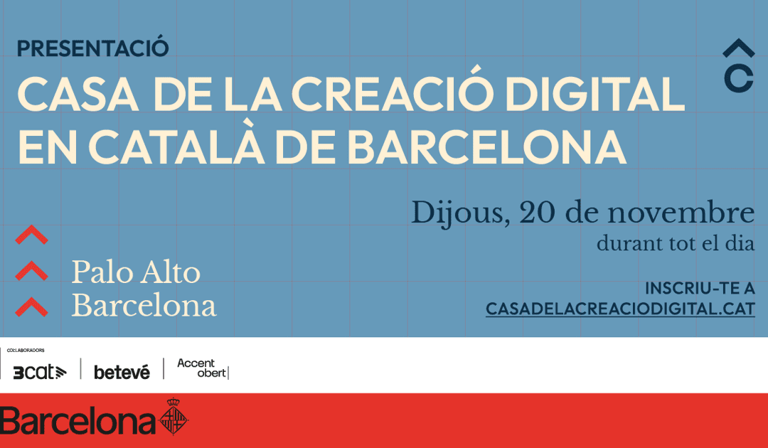 20N: PRESENTACIÓ DE LA CASA DE LA CREACIÓ DIGITAL EN CATALÀ