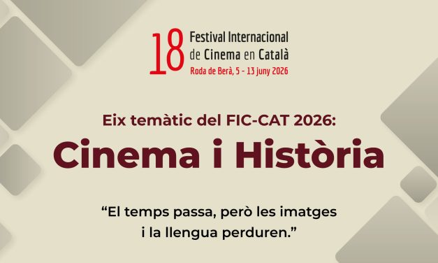 “CINEMA I HISTÒRIA”: EIX TEMÀTIC DEL PROPER FIC-CAT
