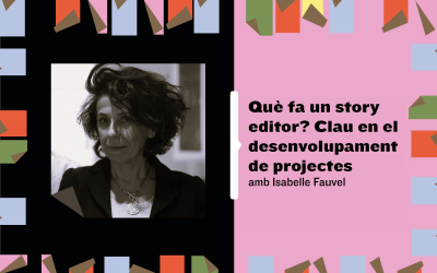 QUE FA UN “STORY EDITOR”: MASTERCLASS DE ISABELLE FAUVEL