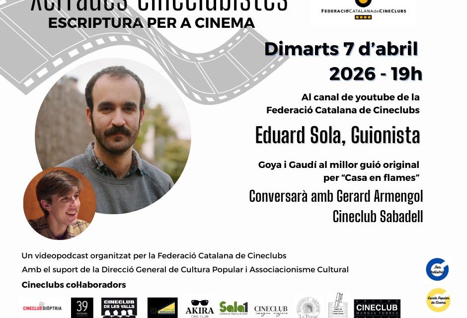 Xerrada cineclubista amb… Eduard Sola. 7 d’abril. 19h